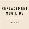 Sweet Water Decor Replacement Mug Lids WINE TUMBLERS