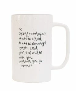 Sweet Water Decor Be Strong And Courageous Tall Coffee Mug