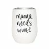 Sweet Water Decor Mama Needs Wine Metal Wine Tumbler