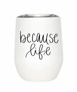 Sweet Water Decor Because Life Metal Wine Tumbler