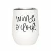 Sweet Water Decor WINE TUMBLERS Wine O'Clock Metal Wine Tumbler